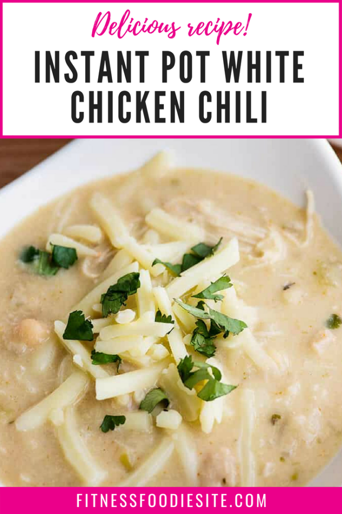 Instant Pot White Chicken Chili - Fitness Foodie