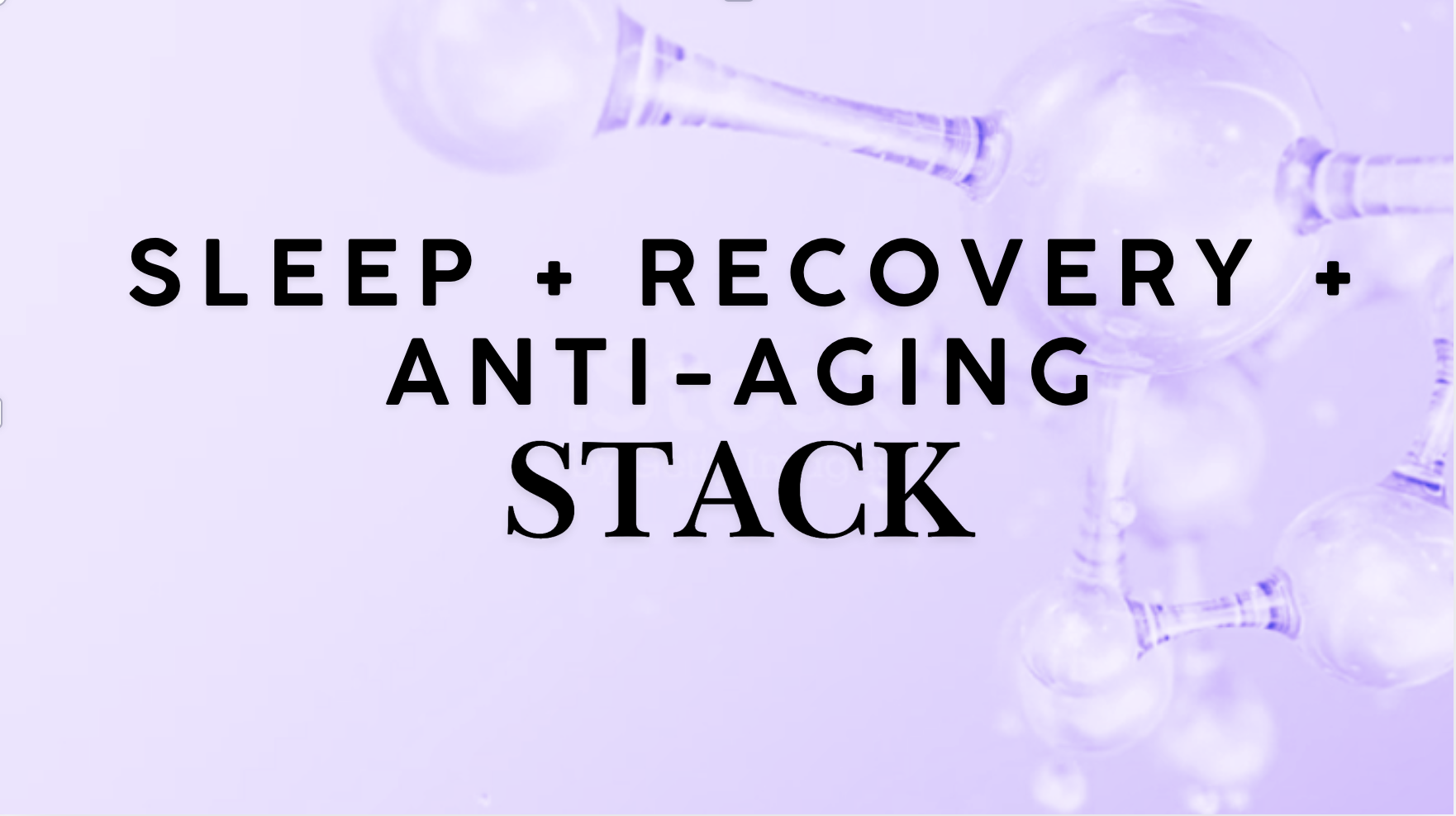 Sleep + recover + Anti aging peptide stack